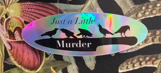 Vinyl Sticker: Just a Little Murder